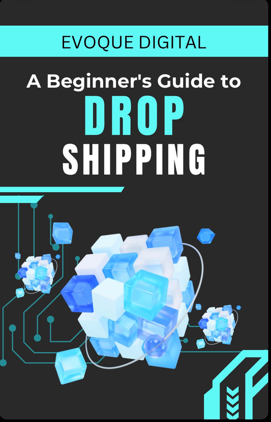 A Beginner’s Guide to Dropshipping: Start Your Online Store From Scratch